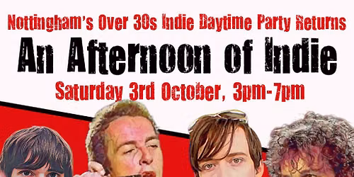 An Afternoon of Indie: NOTTINGHAM (over 30s), 3pm-7pm