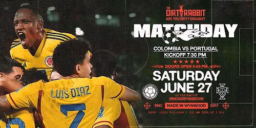 COLOMBIA VS PORTUGAL | June 27  @The Dirty Rabbit