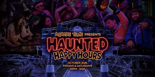 Haunted Happy Hours | Arcade Halloween Party + $1K Costume Contest