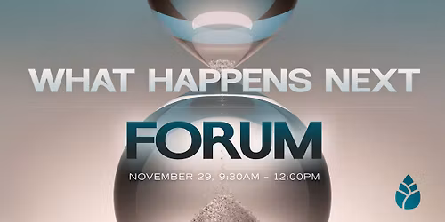 What Happens Next Follow-up Forum