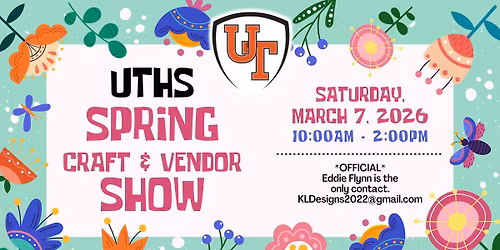 UTHS Spring Craft and Vendor Show 2026 -OFFICIAL