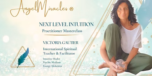 Angel Miracles\u00ae UK: Next Level Intuition | Practitioner Masterclass