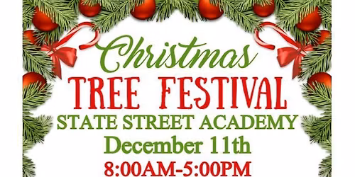 CHRISTMAS TREE FESTIVAL AT STATE STREET ACADEMY