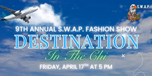 S.W.A.P. 9th Annual Fashion Show "Destination in the Chi"