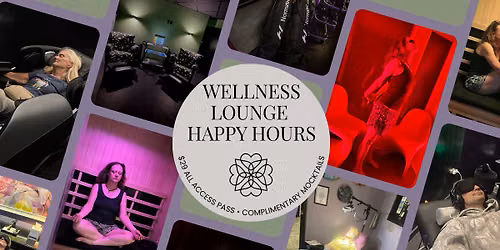 \u2728 Wellness Lounge Happy Hour Open House\u2728