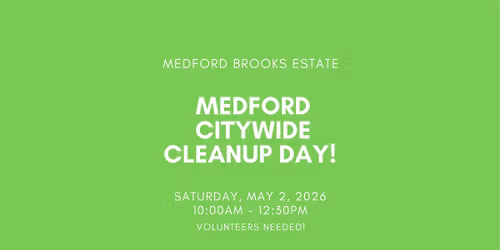 Medford Citywide Clean Up @ Brooks Estate