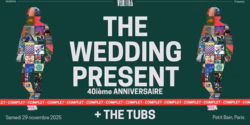 [COMPLET] THE WEDDING PRESENT : Tourn\u00e9e 40 ans + THE TUBS | Petit Bain, Paris