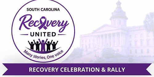 SC Recovery United Recovery Celebration & Rally at The State House