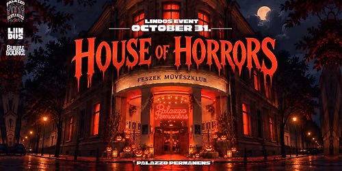 \ud83c\udf83 HALLOWEEN EVENT \/\/ \ud83e\ude93 HOUSE OF HORRORS- \/\/ @ Palazzo Permanens 10.31.