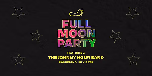 Full Moon Party featuring The Johnny Holm Band!