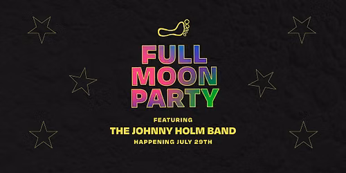 Full Moon Party featuring The Johnny Holm Band!