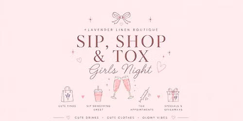 SIP, SHOP, + TOX \u2728 Girls Night at Lavender Linen