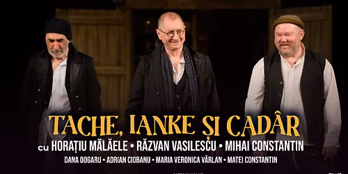 2X TIMI\u0218OARA: Tache, Ianke \u015fi Cad\u00e2r \/\/ Hora\u021biu M\u01cel\u01ceele, R\u01cezvan Vasilescu, Mihai Constantin