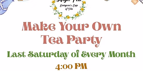Make Your Own Tea Party