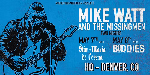 Mike Watt and the Missingmen | Denver, CO