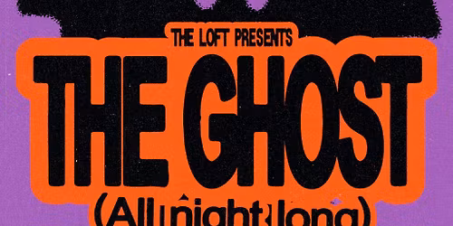The Loft: The Ghost (All Night Long)
