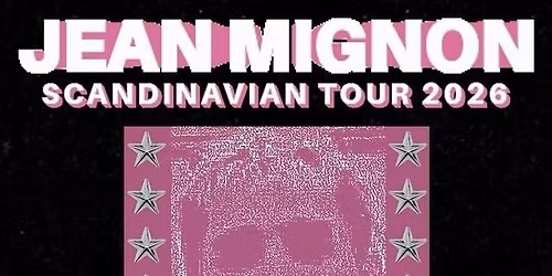 Jean Mignon (us) + Caligulas Mamma + Shady Lady & the Malefactor 