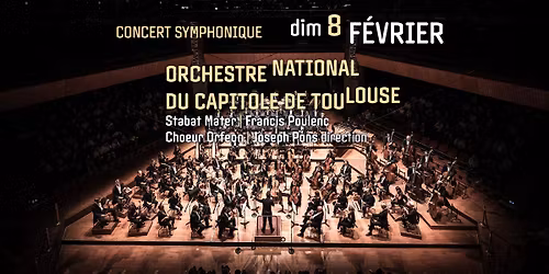 ORCHESTRE NATIONAL DU CAPITOLE DE TOULOUSE - Concert Symphonique - dim 8 f\u00e9v - L'Archipel Perpignan