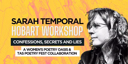 Poetry Workshop: Confessions, secrets and lies - by Sarah Temporal