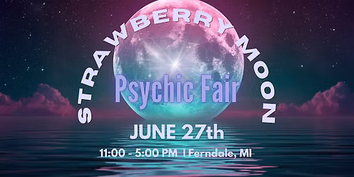 Strawberry Moon Psychic Fair
