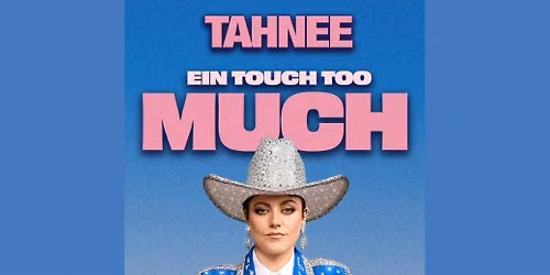 Tahnee: EIN TOUCH TOO MUCH