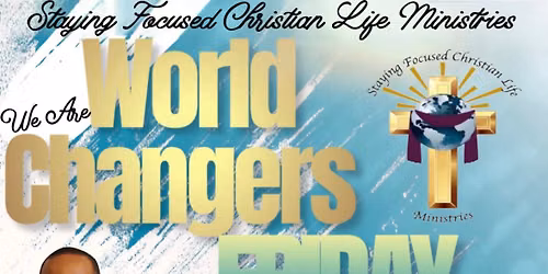 World Changers Friday With Bishop Ray Taylor