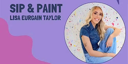 Inc a Drinc - LISA EURGAIN TAYLOR - Sip and Paint