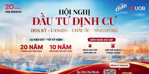 HỘI NGHỊ đầU Tư ĐỊNH Cư HOA Kỳ - CANADA - CHÂU âU - SINGAPORE