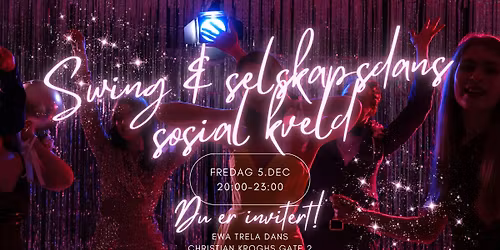 SWING & SELSKAPSDANS sosial kveld - FREDAG 05.12.2025