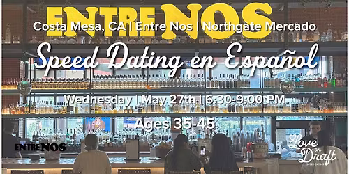 Speed Dating en Espa\u00f1ol | Ages 35-45 | Entre Nos | Mercado Northgate