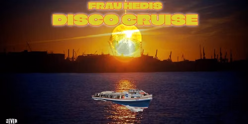 HEDIS DISCO CRUISE DJ ALEXIS (FICK DICH INS KNIE, MELANCHOLIE)