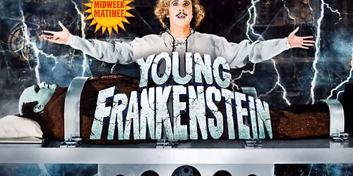 MIDWEEK MATINEE: YOUNG FRANKENSTEIN (1974, PG) (FREE EVENT!)
