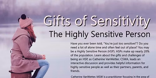 Gifts of Sensitivity: The Highly Sensitive Person