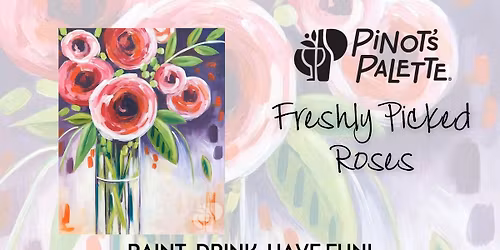 Freshly Picked Roses Paint and Sip Workshop