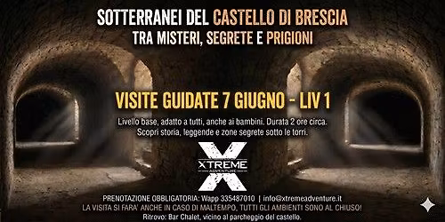 Sotterranei del Castello di Brescia - Prigioni, segrete e misteri! Visite guidate 7 giugno Liv 1