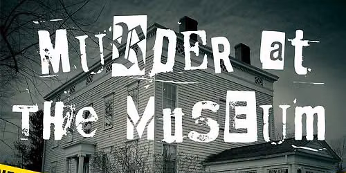 Murder at the Museum! A Murder Mystery Fundraiser 2026