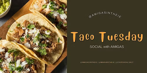 Taco Tuesday Social with Amigas