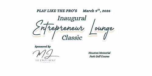 GOLF NETWORKING EVENT - Inaugural Entrepreneur Lounge Classic
