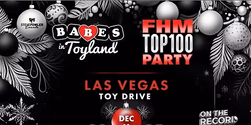 Babes in Toyland Las Vegas Toy Drive & FHM Magazine TOP 100