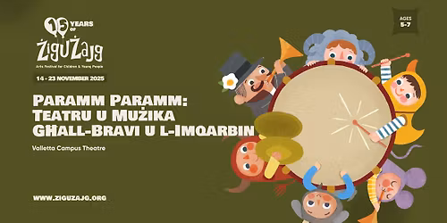 PARAMM PARAMM: Teatru u Mu\u017cika g\u0127all-Bravi u l-Imqarbin - \u017bigu\u017bajg Festival 2025