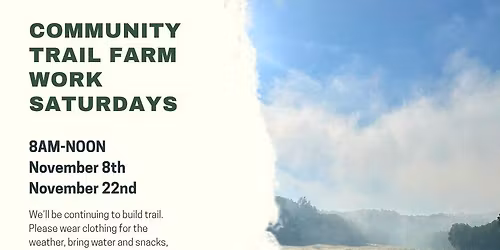 Community Trail Farm Work Saturdays