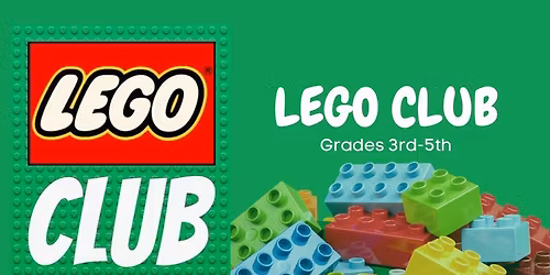 Lego Club (3rd-5th)