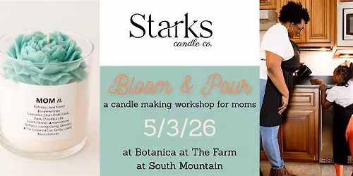 Bloom & Pour: A Candle Making Experience for Moms