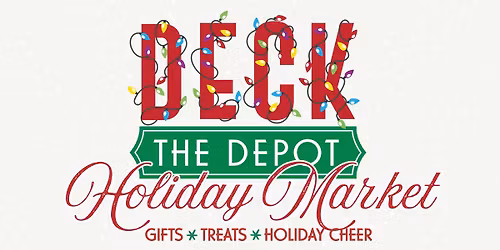 Deck The Depot Holiday Market