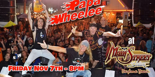 PAPA WHEELEE at Main Street Station - Daytona Beach