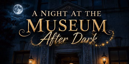 Vallejo Museum: A Night at the Museum!