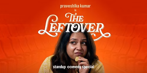 The Leftover - A solo standup comedy show