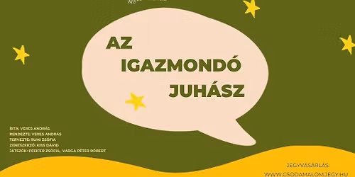 Az igazmond\u00f3 juh\u00e1sz 4+ - Zir\u00e1n\u00f3 Sz\u00ednh\u00e1z vend\u00e9gel\u0151ad\u00e1sa