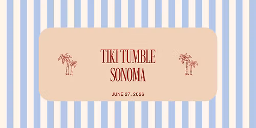 Tiki Tumble Sonoma