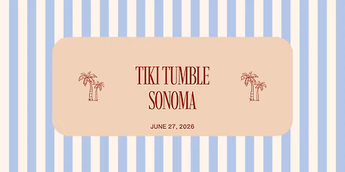 Tiki Tumble Sonoma